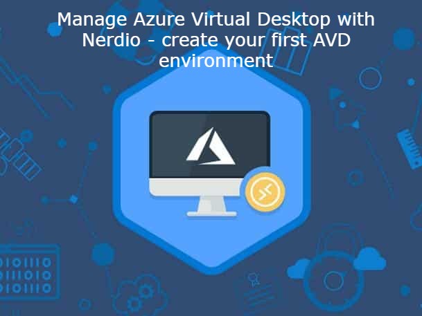 Manage Azure Virtual Desktop with Nerdio – create your first AVD environment