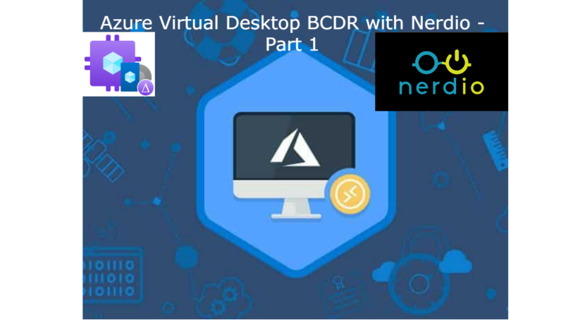Azure Virtual Desktop BCDR with Nerdio – Part 1
