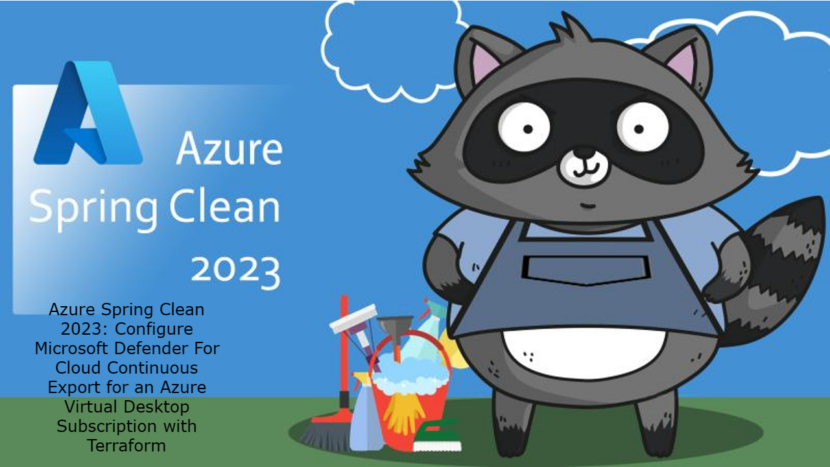 Azure Spring Clean 2023: Configure Microsoft Defender For Cloud Continuous Export for an Azure Virtual Desktop Subscription with Terraform